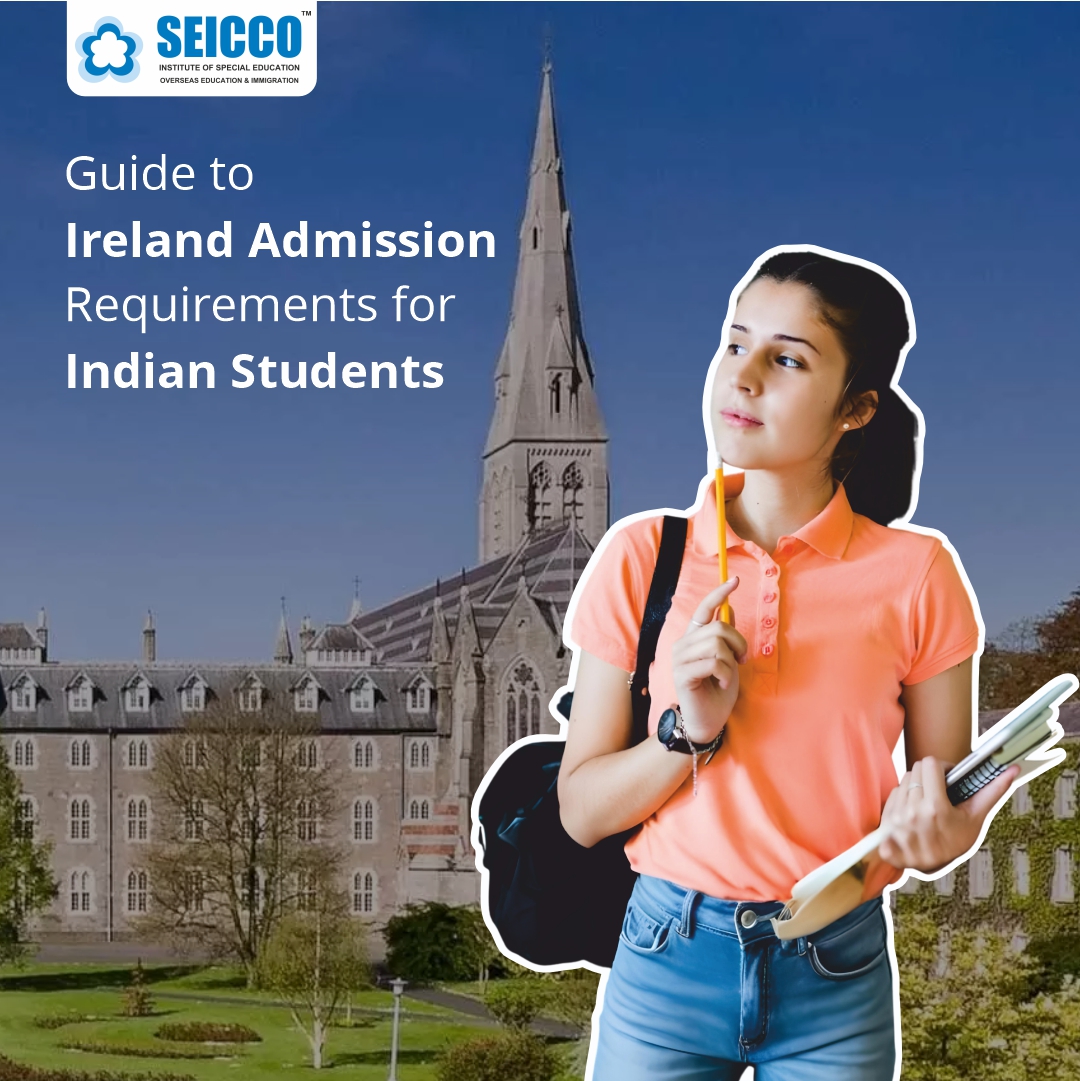 Guide to Ireland Admission Requirements for Indian Students