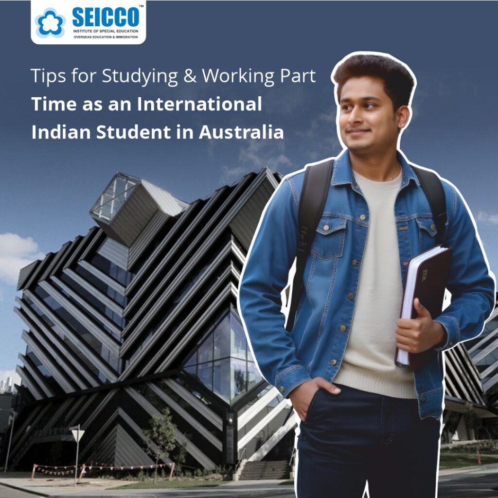 Tips for Studying and Working Part-Time as an International Indian Student in Australia