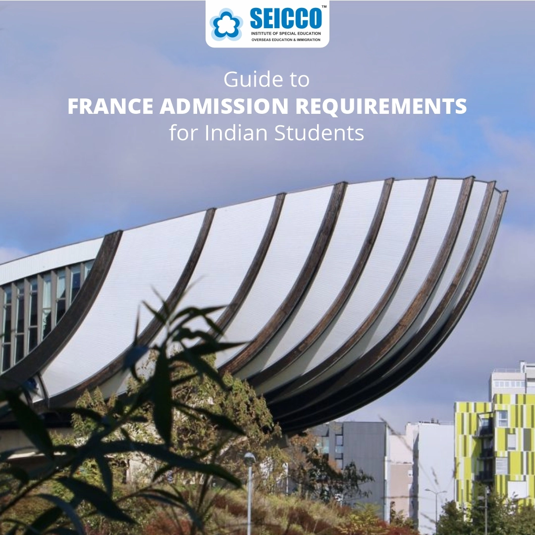 Guide to France Admission Requirements for Indian Students